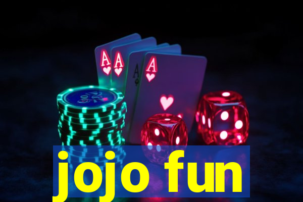 jojo fun